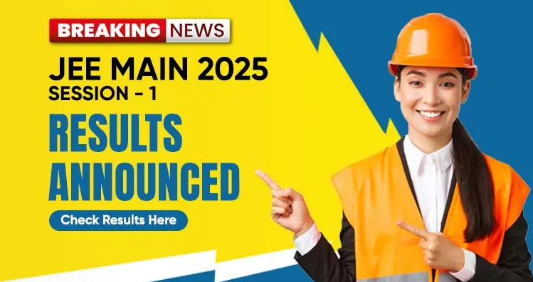 JEE Main 2025 Session 1 Results are OUT!